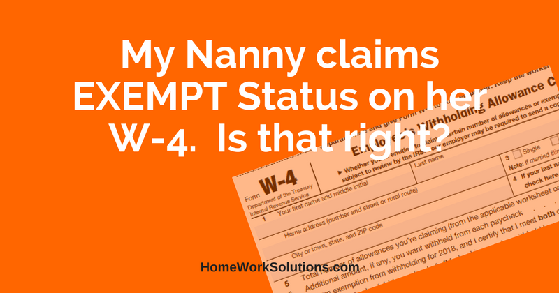 My Nanny claims an Exempt Status on her W-4. Is that right?