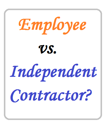 Employee vs. Independent Contractor