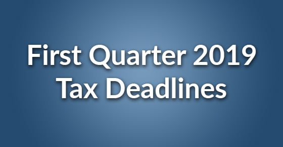 1q 2019 deadlines