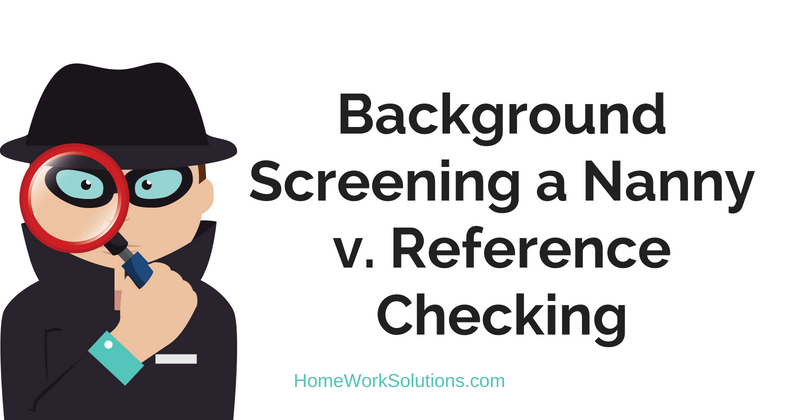 Background Screening a Nanny v. Reference Checking