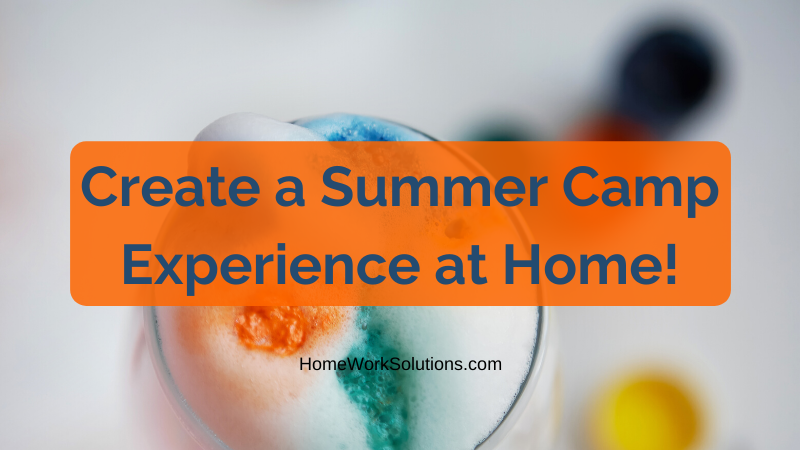 Create a Summer Camp Experience at Home!