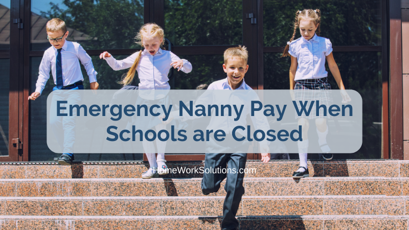 Emergency Nanny Pay When Schools are Closed