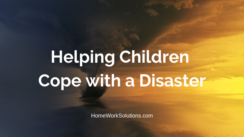 Helping Children Cope with a Disaster