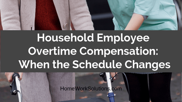 Household Employee Overtime Compensation_ When the Schedule Changes