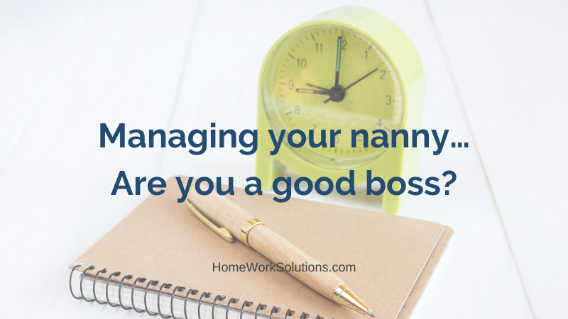 Managing your nanny… Are you a good boss_