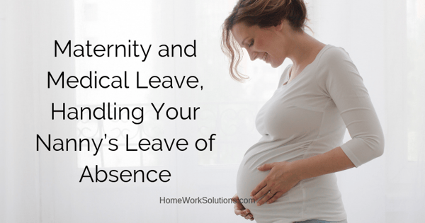 Maternity and Medical Leave, Handling Your Nanny’s Leave of Absence