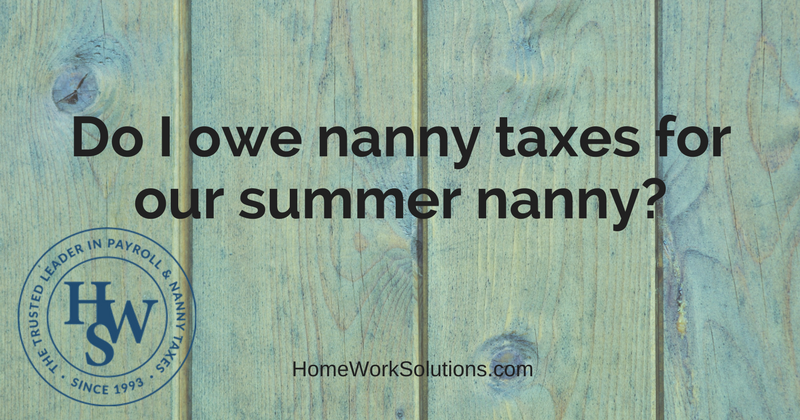 Do I owe nanny taxes for our summer nanny
