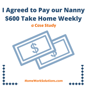 I_Agreed_to_Pay_our_Nanny_600_Take_Home