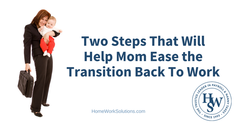 Two Steps That Will Help Mom Ease the Transition Back To Work